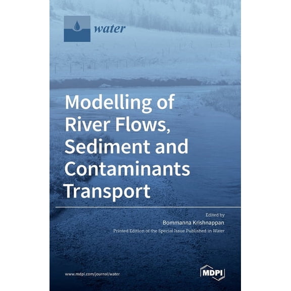 Modelling of River Flows, Sediment and Contaminants Transport, (Hardcover)