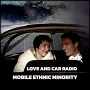 Mobile Ethnic Minority - Love And Car Radio - Vinyl