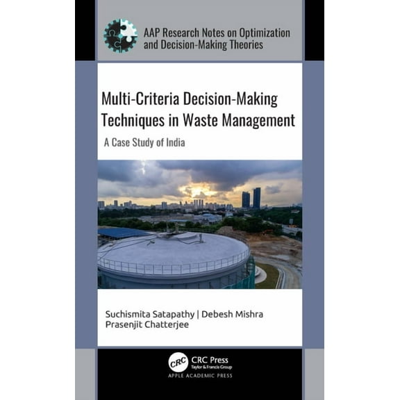 Multi-Criteria Decision-Making Techniques in Waste Management: A Case Study of India, (Hardcover)