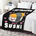 thumbnail image 3 of Sushi Blanket,I Just Freaking Love Sushi Blankets Soft Plush Flannel Pet Throw Lightweight Air Conditioner Quilt for Kids Dogs Cat Couch Bed Sofa Room Decoration 40 in x 30 in Extra Small for Pets, 3 of 6