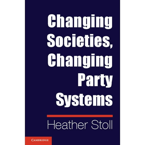 Changing Societies, Changing Party Systems, (Paperback)