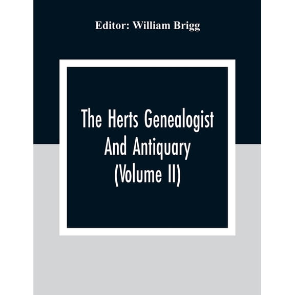 The Herts Genealogist And Antiquary (Volume Ii), (Paperback)