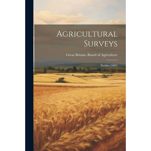 Agricultural Surveys: Peebles (1802) (Paperback)