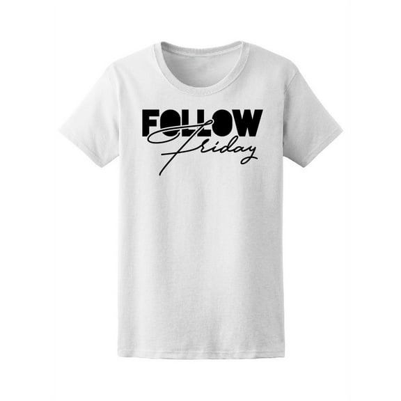 Follow Friday Tee Women's -Image by Shutterstock