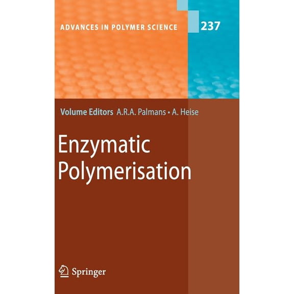Advances in Polymer Science Enzymatic Polymerisation, Book 237, (Hardcover)