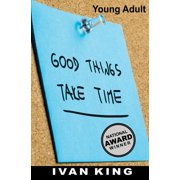Young Adult, Young Adult Books, Free Young Adult Books: Young Adult: Good Things Take Time [Young Adult Books] (Paperback)