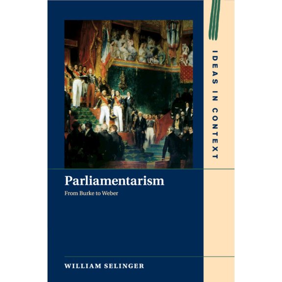 Ideas in Context Parliamentarism, Book 121, (Paperback)