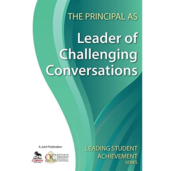 Pre-Owned The Principal as Leader of Challenging Conversations (Leading Student Achievement Series), 9781412981156, 1412981158, Paperback, 1 edition