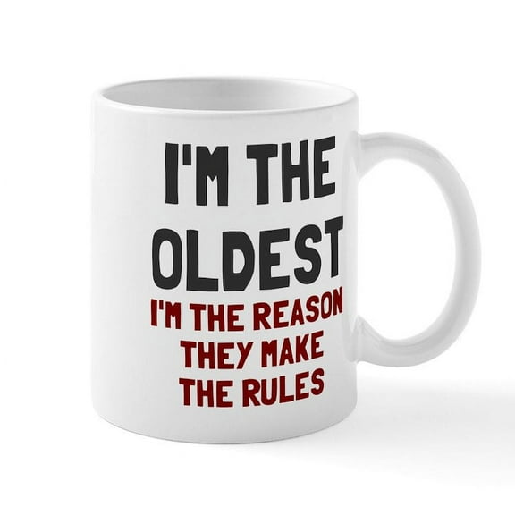 CafePress - I'm The Oldest Make Rules Mug - 11 oz Ceramic Mug - Novelty Coffee Tea Cup