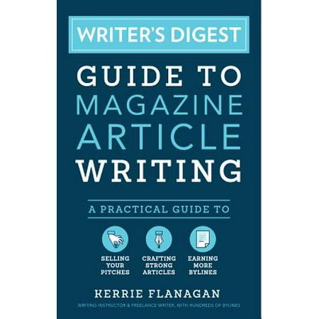 Rattan Craft Articles Writer's Digest Guide to Magazine Article Writing : A Practical Guide to Selling Your Pitches, Crafting Strong Articles, & Earning More Bylines ()