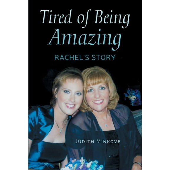 Tired of Being Amazing: Rachel's Story (Paperback)