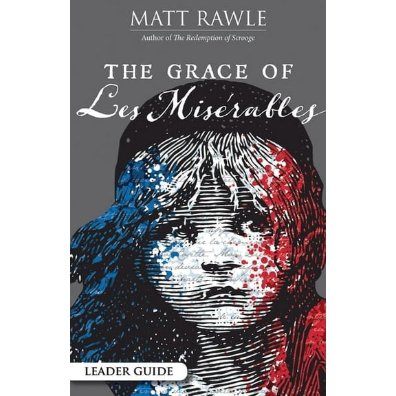 The Grace of Les Miserables Leader Guide, (Paperback)