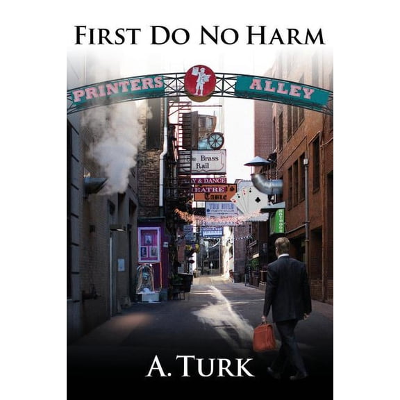 First Do No Harm (Paperback) by A Turk