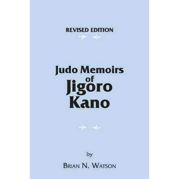 Judo Memoirs of Jigoro Kano (Hardcover)