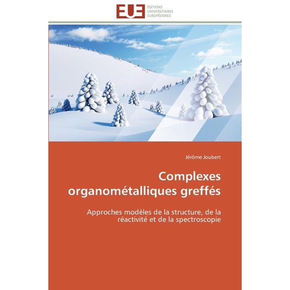 Omn.Univ.Europ. Complexes Organométalliques Greffés, (Paperback)