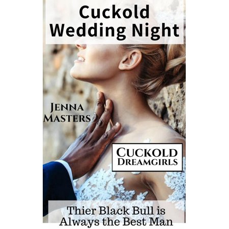 Cuckold Wedding Night: Their Black Bull is Always the Best Man - (Best Man Wedding Toast)