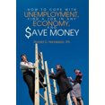thumbnail image 1 of How To Cope With Unemployment, Find A Job In Any Economy, And Save Money, 1 of 1