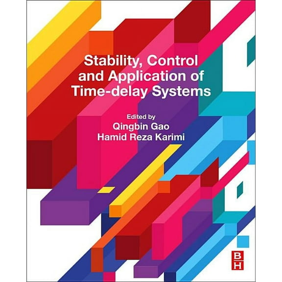 Stability, Control and Application of Time-Delay Systems, (Paperback)