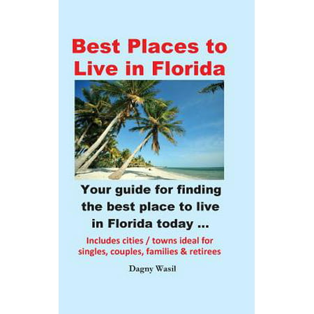 Best Places to Live in Florida - Your Guide for Finding the Best Place to Live in Florida