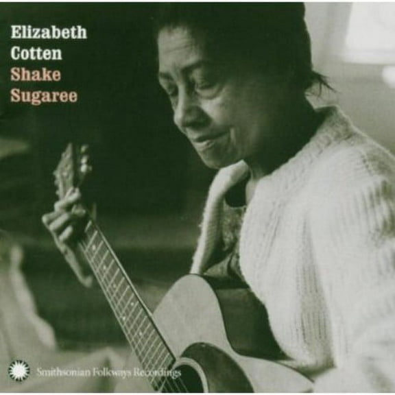 Elizabeth Cotten - Elizabeth Cotten: Shake Sugaree - Music & Performance - CD