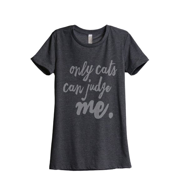 Thread Tank Only Cats Can Judge Me Women's Fashion Relaxed Crewneck T-Shirt Tee Charcoal Small