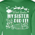 thumbnail image 4 of Inktastic Dear Santa, My Sister Did It Funny Christmas Long Sleeve T-Shirt, 4 of 5