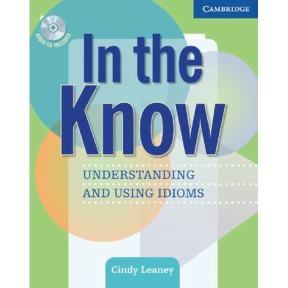 Pre-Owned In the Know Students Book and Audio CD: Understanding and Using Idioms (Paperback) 0521545420 9780521545426