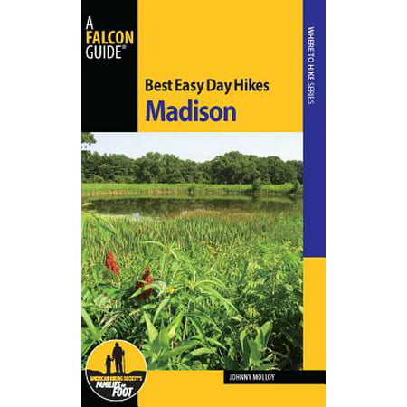 Best Easy Day Hikes Madison - eBook (The Best Of Madison Ivy)