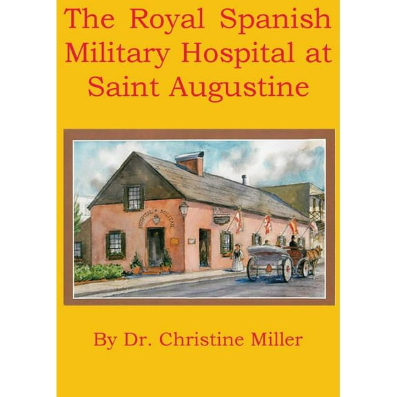 The Royal Spanish Military Hospital at Saint Augustine, (Paperback)