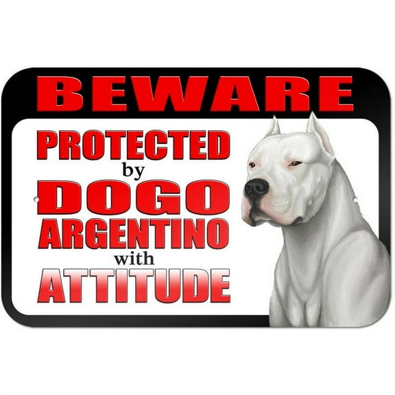 Beware Protected by Dogo Argentino with Attitude Sign