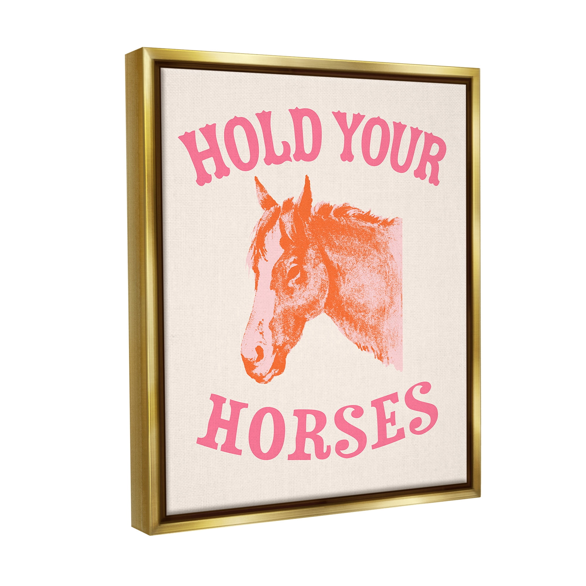 Stupell Industries Hold Your Horses Phrase Animals & Insects Painting Gold Floater Framed Canvas Art Print Wall Art, 25 x 31