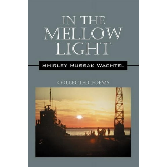 In the Mellow Light: Collected Poems, (Paperback)