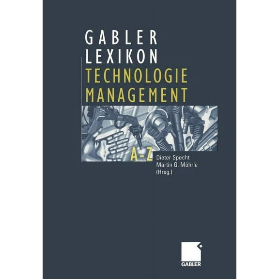 Gabler Lexikon Technologie Management: Management Von Innovationen Und Neuen Technologien Im Unternehmen, (Paperback)