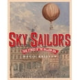 thumbnail image 1 of Pre-Owned Sky Sailors: True Stories of the Balloon Era (Hardcover) 0374370141 9780374370145, 1 of 1