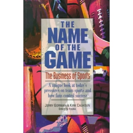The Name of the Game: The Business of Sports