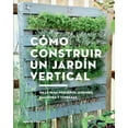 thumbnail image 1 of COMO CONSTRUIR UN JARDIN VERTICAL GUSTAVO GILI MARTIN STAFFLER, 1 of 2