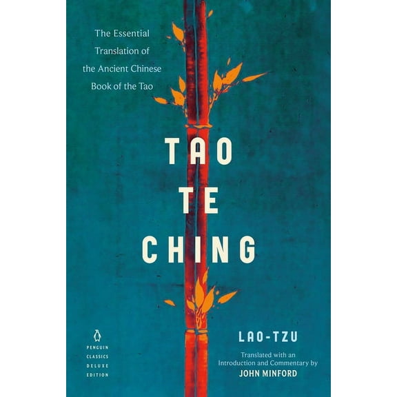 Penguin Classics Deluxe Edition Tao Te Ching: The Essential Translation of the Ancient Chinese Book of the Tao (Penguin Classics Deluxe Edition), (Paperback)