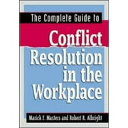 The Complete Guide to Conflict Resolution in the Workplace [Hardcover - Used]