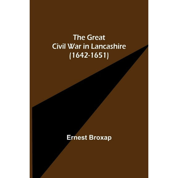 The Great Civil War in Lancashire (1642-1651), (Paperback)