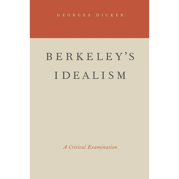 Berkeley's Idealism: A Critical Examination, (Paperback)