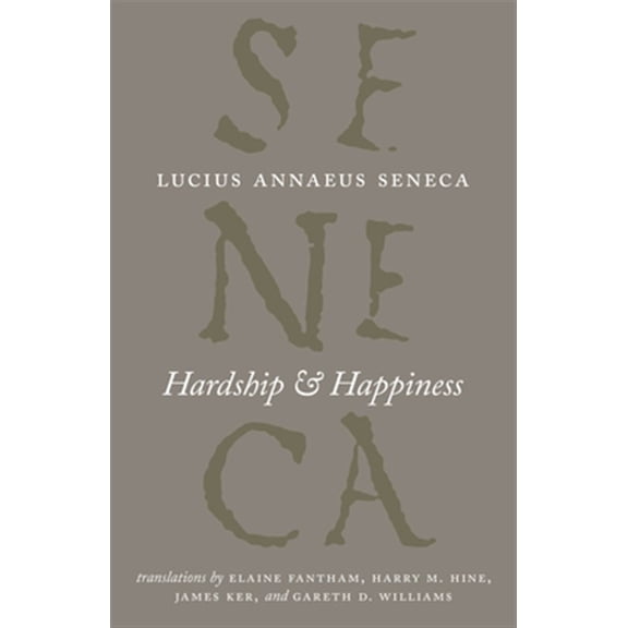 Pre-Owned The Complete Works of Lucius Annaeus Seneca: Hardship and Happiness (Hardcover)