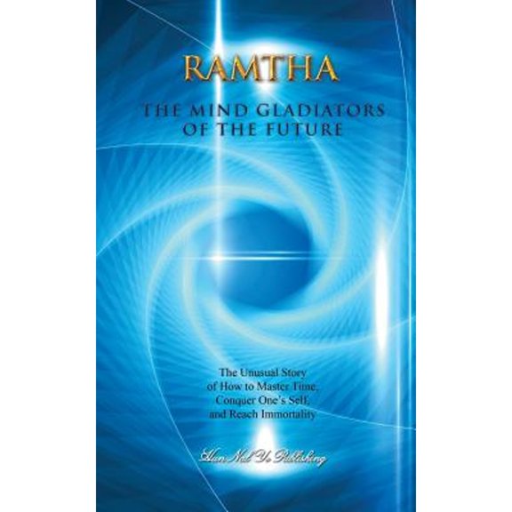 Pre-Owned The Mind Gladiators of the Future: The Unusual Story of How to Master Time, Conquer One's Self, and Reach Immortality (North Star Ram) (Volume 1)
