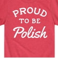 thumbnail image 3 of Instant Message - Proud To Be Polish - Toddler and Youth Sleeve T-Shirt, 3 of 6