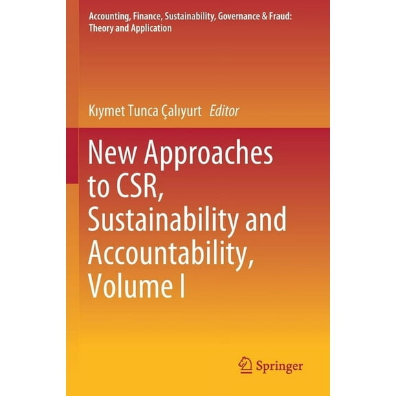Accounting, Finance, Sustainability, Gov New Approaches to Csr, Sustainability and Accountability, Volume I, (Paperback)