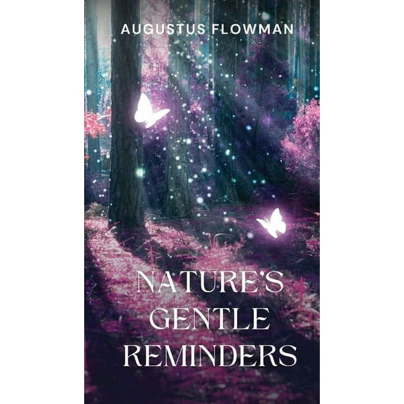 Nature's Gentle Reminders, (Hardcover)