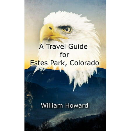 A Travel Guide for Estes Park, Colorado - eBook (Best Of Estes Park)