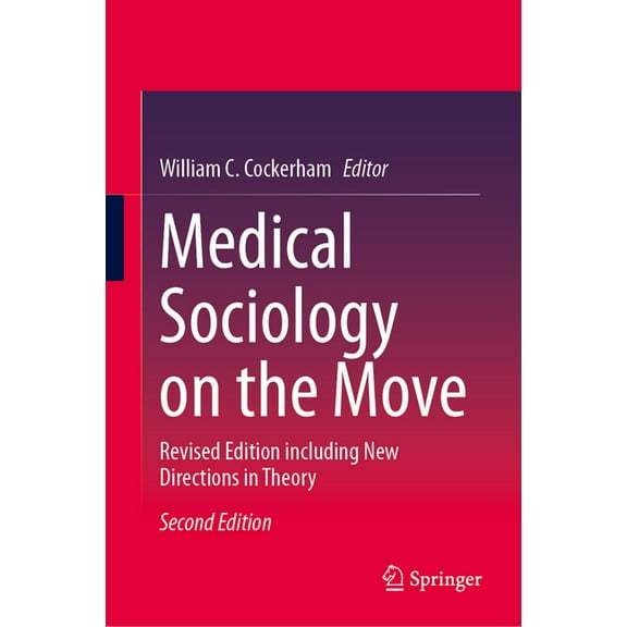 Medical Sociology on the Move: Revised Edition Including New Directions in Theory, (Hardcover)