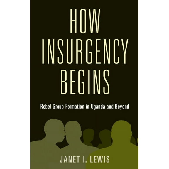 Cambridge Studies in Comparative Politic How Insurgency Begins, (Hardcover)
