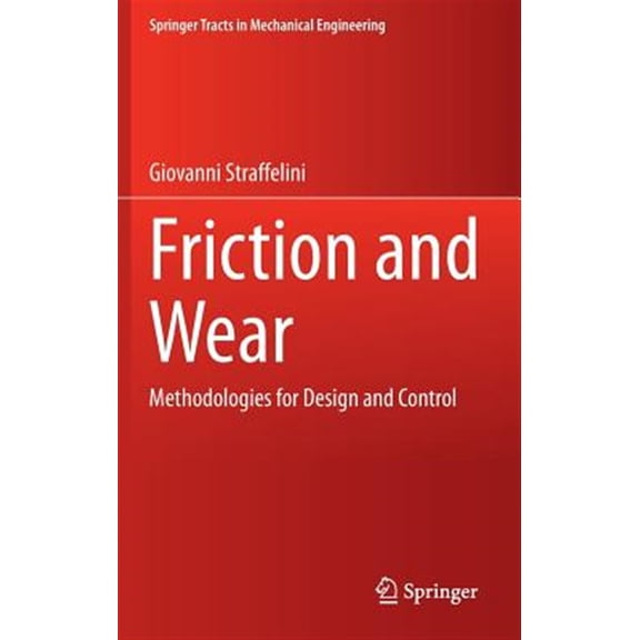 Pre-Owned Springer Tracts in Mechanical Engineering: Friction and Wear: Methodologies for Design and Control (Hardcover)