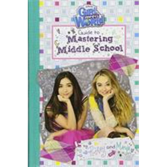 Pre-Owned Girl Meets World: Guide to Mastering Middle School (Hardcover) 1484727878 9781484727874